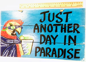 Just Another Day In Paradise Painted Wood Pallet Sign
